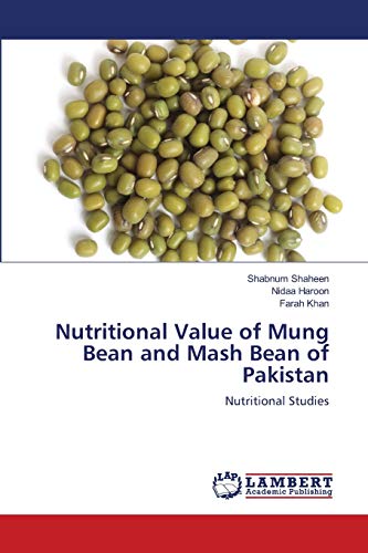 Imagen de archivo de Nutritional Value of Mung Bean and Mash Bean of Pakistan: Nutritional Studies a la venta por Lucky's Textbooks