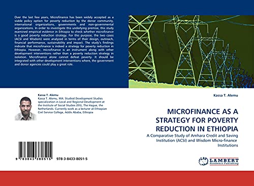 Stock image for Microfinance As A Strategy For Poverty Reduction In Ethiopia: A Comparative Study Of Amhara Credit And Saving Institution (Acsi) And Wisdom Micro-Finance Institutions for sale by Revaluation Books