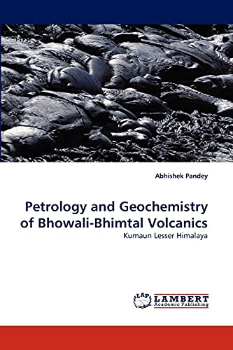 Imagen de archivo de Petrology and Geochemistry of Bhowali-Bhimtal Volcanics: Kumaun Lesser Himalaya a la venta por Lucky's Textbooks