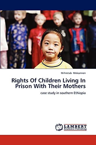 9783843383479: Rights Of Children Living In Prison With Their Mothers: case study in southern Ethiopia