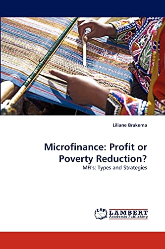Stock image for Microfinance: Profit or Poverty Reduction?: MFI's: Types and Strategies for sale by Lucky's Textbooks
