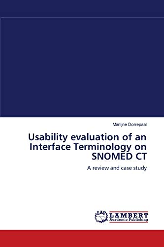 Stock image for Usability evaluation of an Interface Terminology on SNOMED CT: A review and case study for sale by Lucky's Textbooks