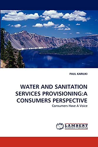 WATER AND SANITATION SERVICES PROVISIONING:A CONSUMERS PERSPECTIVE