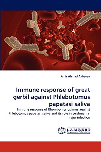 Stock image for Immune Response of Great Gerbil Against Phlebotomus Papatasi Saliva for sale by Ria Christie Collections