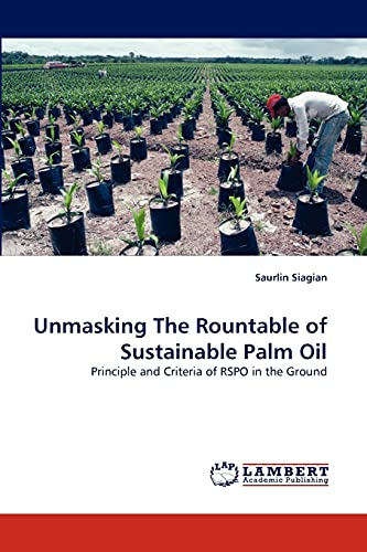 Imagen de archivo de Unmasking the Rountable of Sustainable Palm Oil a la venta por Chiron Media