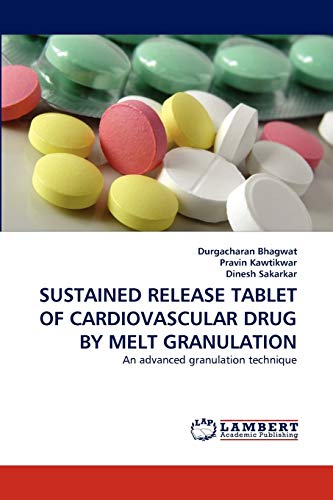 Stock image for Sustained Release Tablet of Cardiovascular Drug by Melt Granulation for sale by Chiron Media