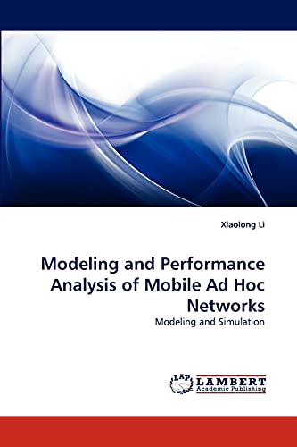 Stock image for Modeling and Performance Analysis of Mobile Ad Hoc Networks Modeling and Simulation for sale by PBShop.store US