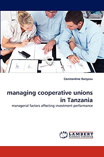Imagen de archivo de Managing Cooperative Unions in Tanzania a la venta por Chiron Media