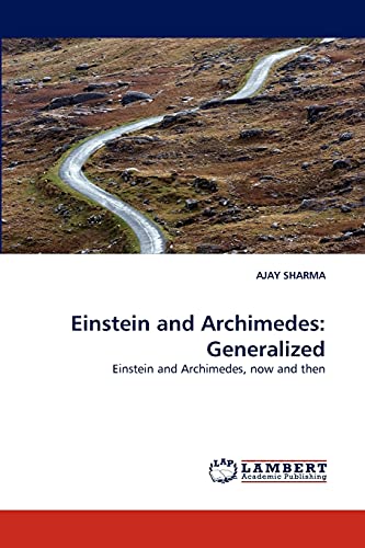 Einstein and Archimedes: Generalized: Einstein and Archimedes, now and then (9783843389976) by SHARMA, AJAY