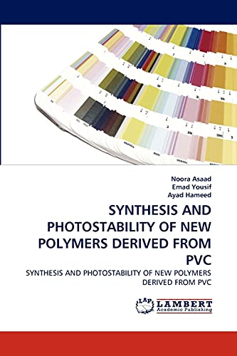 Stock image for SYNTHESIS AND PHOTOSTABILITY OF NEW POLYMERS DERIVED FROM PVC: SYNTHESIS AND PHOTOSTABILITY OF NEW POLYMERS DERIVED FROM PVC for sale by Lucky's Textbooks