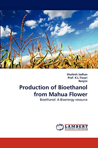 9783843391504: Production of Bioethanol from Mahua Flower: Bioethanol: A Bioenergy resource