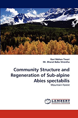 Imagen de archivo de Community Structure and Regeneration of Sub-alpine Abies spectabilis: Mountain Forest a la venta por Lucky's Textbooks