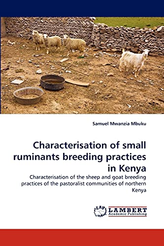 9783843392860: Characterisation of Small Ruminants Breeding Practices in Kenya: Characterisation of the sheep and goat breeding practices of the pastoralist communities of northern Kenya