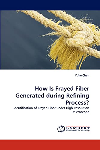 How Is Frayed Fiber Generated during Refining Process? : Identification of Frayed Fiber under High Resolution Microscope - Yuhe Chen