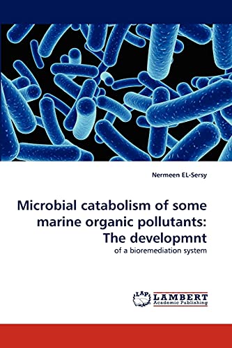 Imagen de archivo de Microbial Catabolism of Some Marine Organic Pollutants: The Developmnt a la venta por Chiron Media