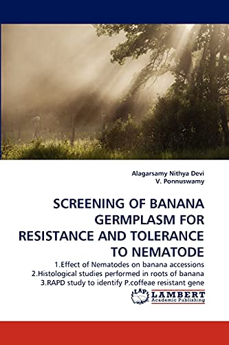 Stock image for SCREENING OF BANANA GERMPLASM FOR RESISTANCE AND TOLERANCE TO NEMATODE for sale by Lucky's Textbooks