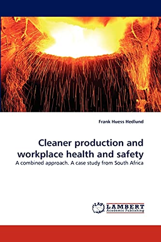 Stock image for Cleaner production and workplace health and safety: A combined approach. A case study from South Africa for sale by Lucky's Textbooks