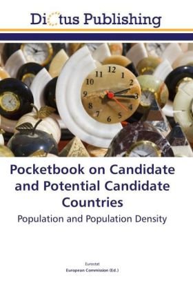 Pocketbook on Candidate and Potential Candidate Countries: Population and Population Density (9783843396875) by Eurostat, .