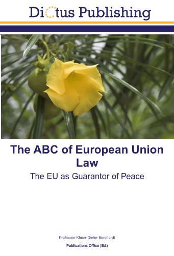 Beispielbild fr The ABC of European Union Law: The EU as Guarantor of Peace zum Verkauf von WorldofBooks