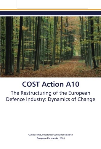 Imagen de archivo de COST Action A10: The Restructuring of the European Defence Industry: Dynamics of Change a la venta por medimops