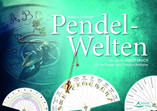 Pendel-Welten Das große Pendel-Arbeitsbuch für Anfänger und Fortgeschrittene - Schirner, Markus