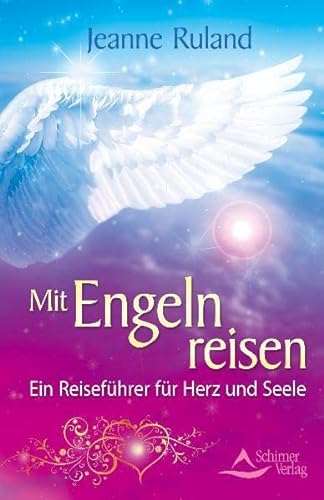 Imagen de archivo de Mit Engeln reisen - Ein Reisefhrer fr Herz und Seele a la venta por medimops