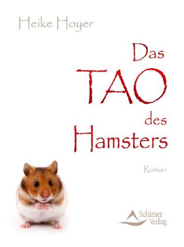 Das TAO des Hamsters - Roman - (neue Auflage) - Heike Hoyer