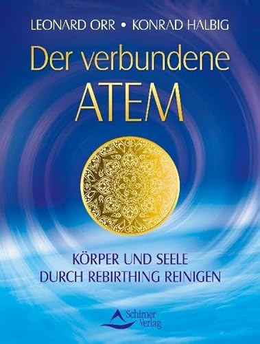 Stock image for Der verbundene Atem - Krper und Seele durch Rebirthing reinigen for sale by medimops