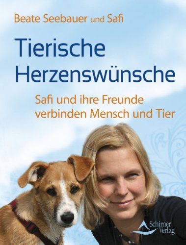 Beispielbild fr Tierische Herzenswnsche - Safi und ihre Freunde verbinden Mensch und Tier zum Verkauf von medimops