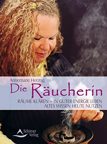 9783843410502: Die Rucherin - Rume klren in guter Energie leben - Altes Wissen heute nutzen