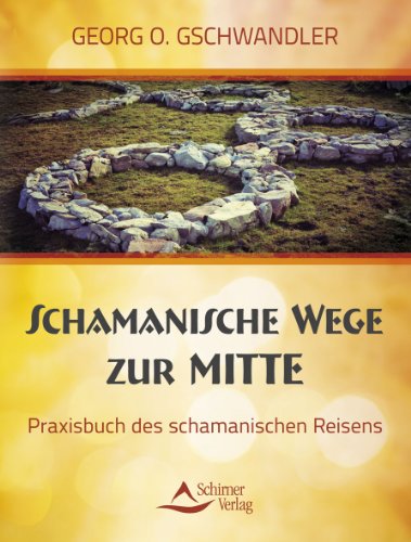 Beispielbild fr Schamanische Wege zur Mitte - Das Praxisbuch des schamanischen Reisens zum Verkauf von medimops