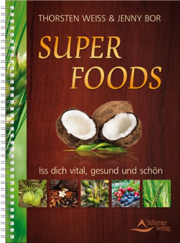 Beispielbild fr Super Foods - Iss dich vital, gesund und schn zum Verkauf von medimops