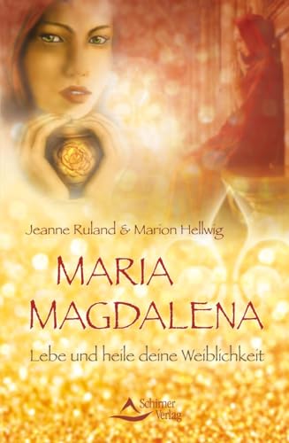 Imagen de archivo de Maria Magdalena: Lebe und heile deine Weiblichkeit a la venta por medimops