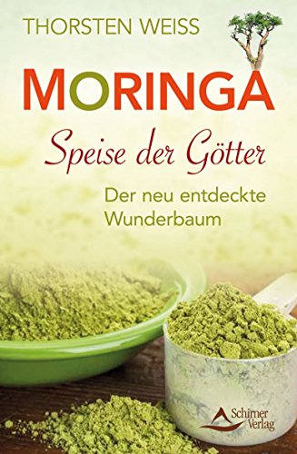 Beispielbild fr Moringa - Speise der Gtter: Der neu entdeckte Wunderbaum zum Verkauf von medimops