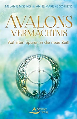 Stock image for Avalons Vermchtnis: Verbinde die Kraft aller Lichtwesen in dir! for sale by medimops