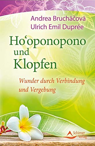 Stock image for Ho'oponopono und Klopfen: Wunder durch Verbindung und Vergebung for sale by GF Books, Inc.