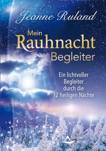 Beispielbild fr Mein Rauhnacht-Begleiter: Ein lichtvoller Begleiter durch die 12 heiligen Nchte zum Verkauf von medimops