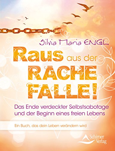 Beispielbild fr Raus aus der Rache-Falle!: Das Ende verdeckter Selbstsabotage und der Beginn eines freien Lebens! zum Verkauf von medimops