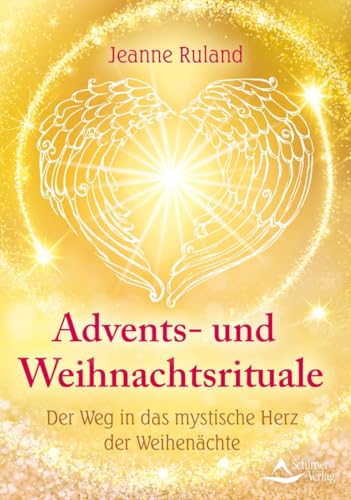 Beispielbild fr Advents- und Weihnachtsrituale: Der Weg in das mystische Herz der Weihenchte zum Verkauf von medimops