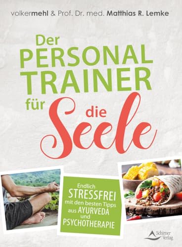 Beispielbild fr Der Personal Trainer fr die Seele: Endlich stressfrei mit den besten Tipps aus Ayurveda und Psychotherapie zum Verkauf von medimops