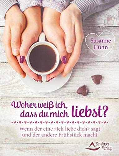 Beispielbild fr Woher wei ich, dass du mich liebst?: Wenn der eine Ich liebe dich sagt und der andere Frhstck macht zum Verkauf von medimops