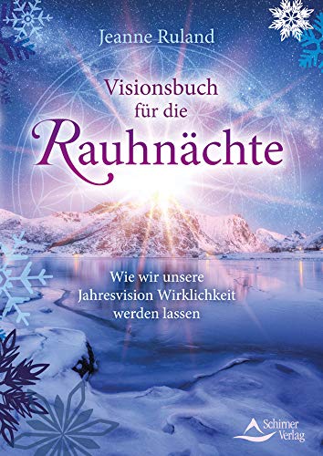 9783843413961: Visionsbuch fr die Rauhnchte: Wie wir unsere Jahresvision Wirklichkeit werden lassen