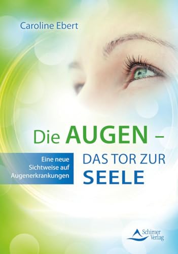 Beispielbild fr Die Augen ? Das Tor zur Seele: Eine neue Sichtweise auf Augenerkrankungen zum Verkauf von medimops