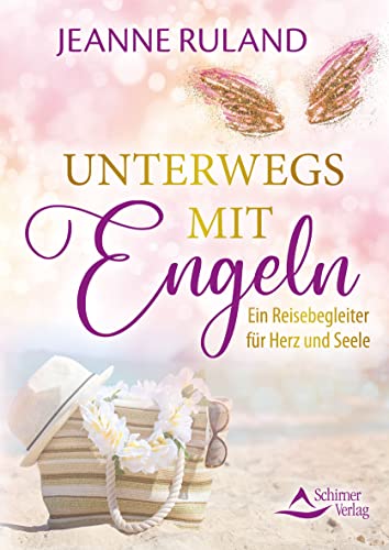 Beispielbild fr Unterwegs mit Engeln: Ein Reisebegleiter fr Herz und Seele zum Verkauf von medimops