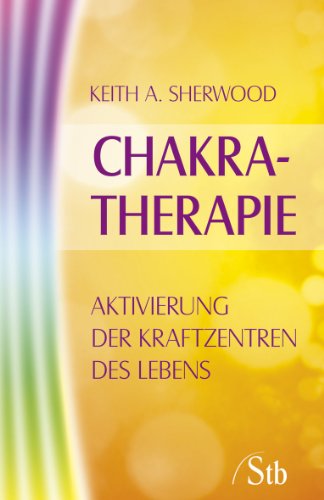 Imagen de archivo de Chakra Therapie - Aktivierung der Kraftzentren des Lebens a la venta por medimops