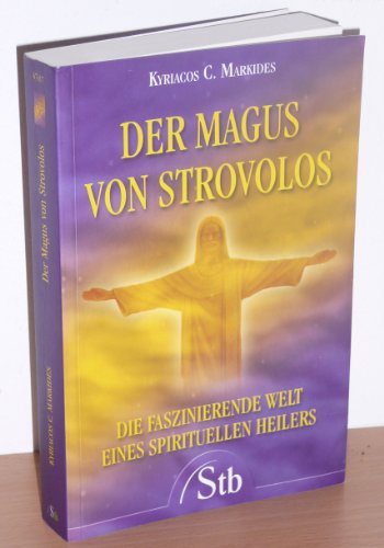 Beispielbild fr Der Magus von Strovolos - Die faszinierende Welt eines spirituellen Heilers zum Verkauf von medimops
