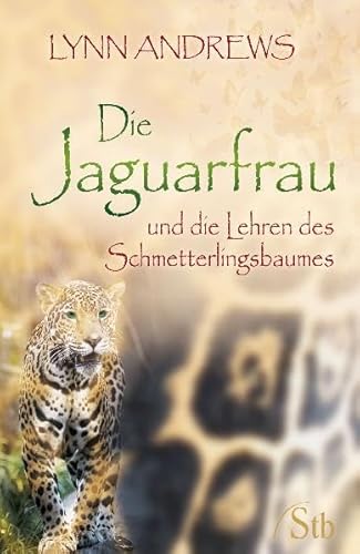 Die Jaguarfrau - und die Lehren des Schmetterlingsbaumes - Lynn Andrews