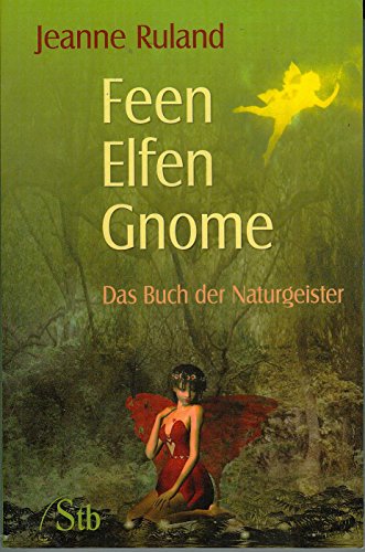 Beispielbild fr Feen Elfen Gnome - Das Buch der Naturgeister zum Verkauf von PRIMOBUCH