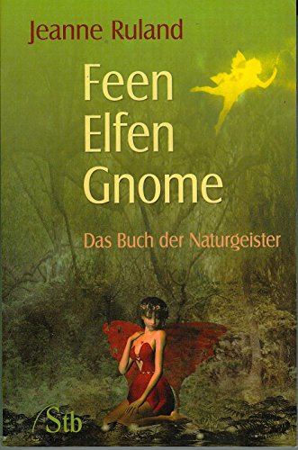 Beispielbild fr Feen, Elfen, Gnome - Das Buch der Naturgeister zum Verkauf von medimops