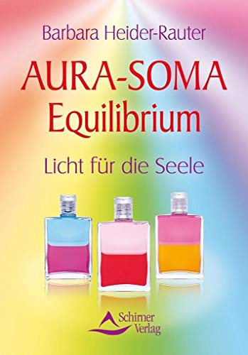 Stock image for Aura-Soma Equilibrium - Licht fr die Seele for sale by medimops